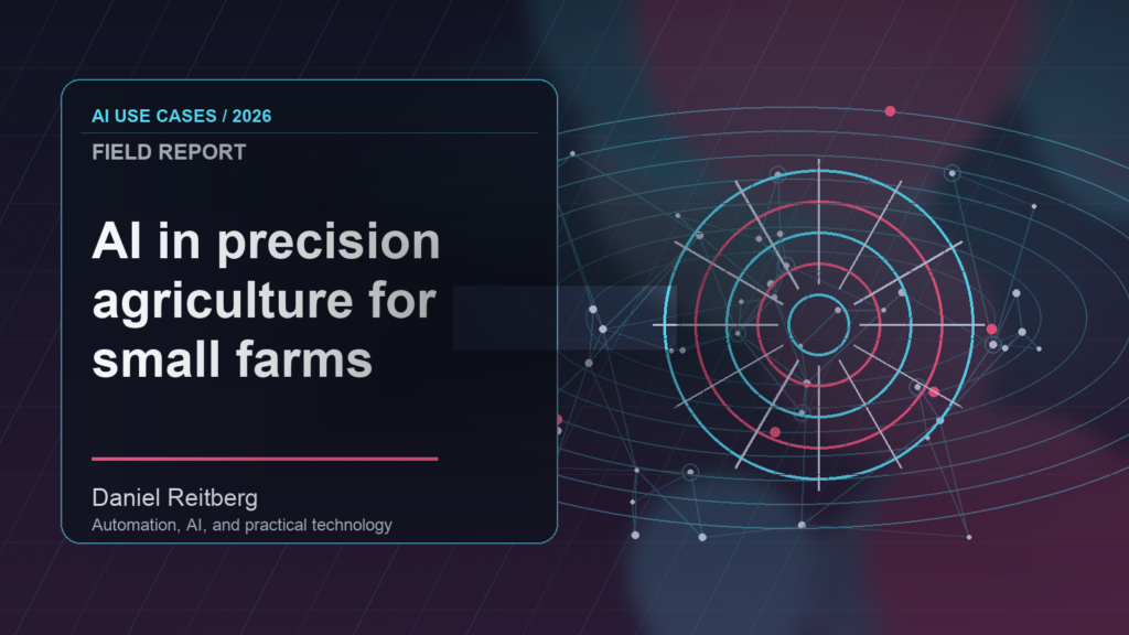 AI in precision agriculture for small farms: From Experiment to Everyday Use