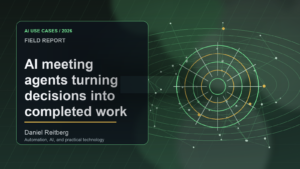AI meeting agents turning decisions into completed work: From Experiment to Everyday Use