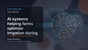 AI systems helping farms optimize irrigation during drought conditions: From Experiment to Everyday Use