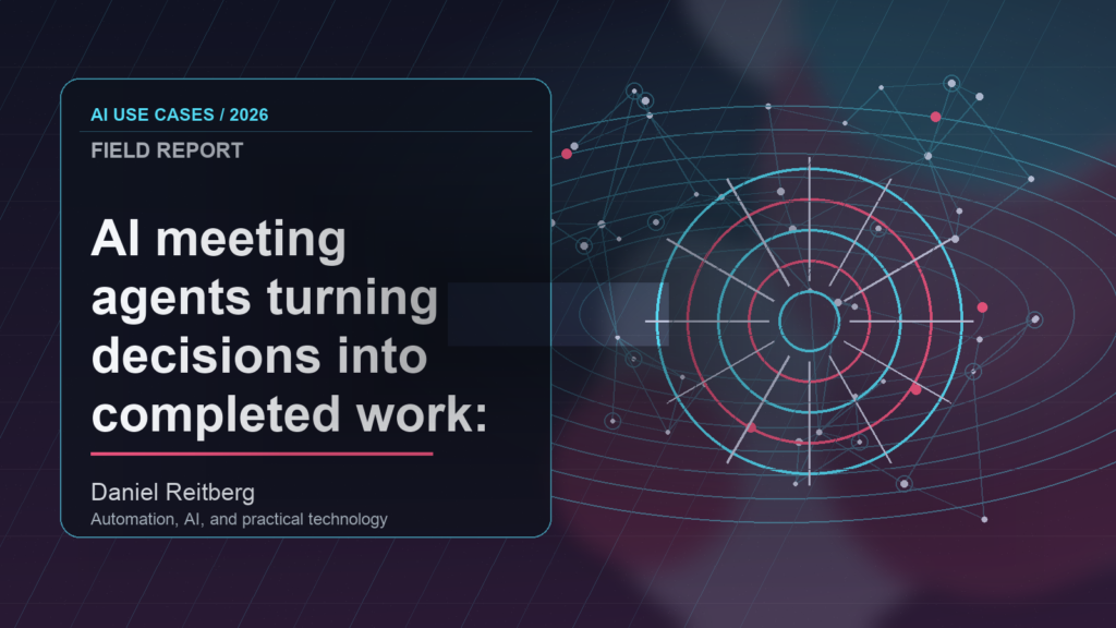 AI meeting agents turning decisions into completed work: September 2026 implementation field guide: From Experiment to Everyday Use
