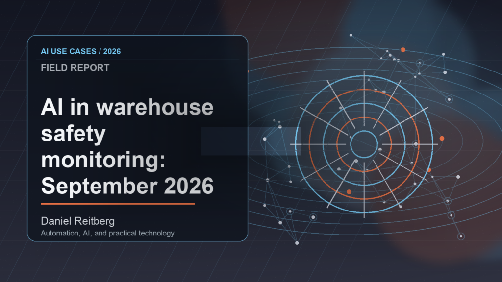 AI in warehouse safety monitoring: September 2026 implementation field guide: From Experiment to Everyday Use